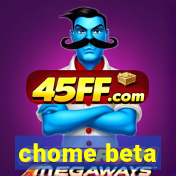 chome beta